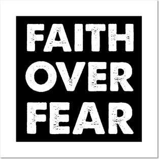 Faith Over Fear Posters and Art